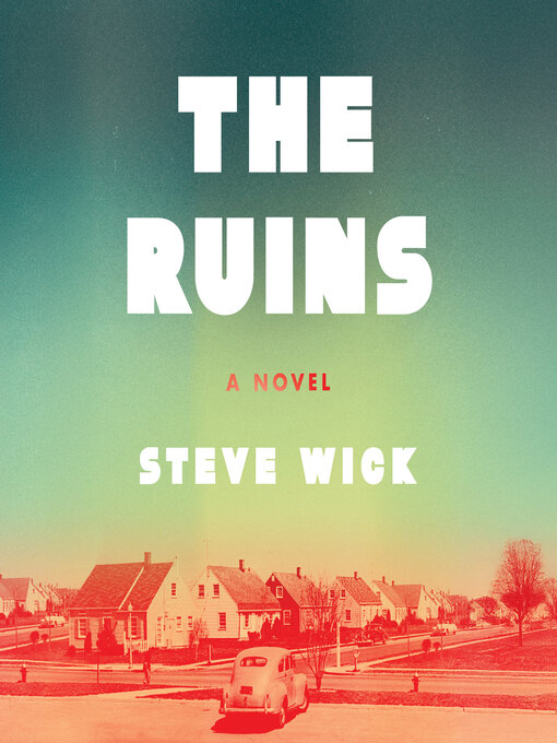 Title details for The Ruins by Steve Wick - Available